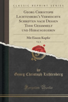 Georg Christoph Lichtenberg's Vermischte Schriften Nach Dessen Tode Gesammelt Und Herausgegeben, Vol. 8