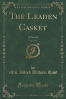 The Leaden Casket, Vol. 2 of 3: A Novel (Classic Reprint)
