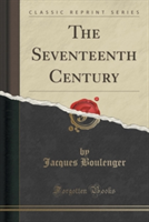 Seventeenth Century (Classic Reprint)