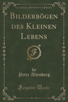 Bilderbogen Des Kleinen Lebens (Classic Reprint)