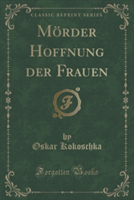 Morder Hoffnung Der Frauen (Classic Reprint)