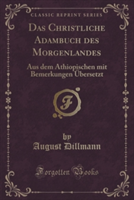 Das Christliche Adambuch Des Morgenlandes