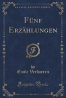 Funf Erzahlungen (Classic Reprint)