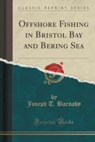 Offshore Fishing in Bristol Bay and Bering Sea (Classic Reprint)