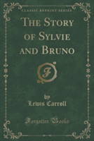 Story of Sylvie and Bruno (Classic Reprint)