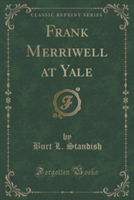 Frank Merriwell at Yale (Classic Reprint)