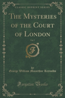 Mysteries of the Court of London, Vol. 7 (Classic Reprint)