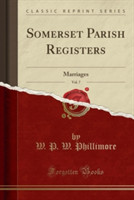 Somerset Parish Registers, Vol. 7