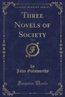 Three Novels of Society, Vol. 4 (Classic Reprint)