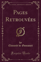 Pages Retrouvï¿½es (Classic Reprint)