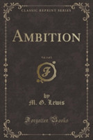 Ambition, Vol. 3 of 3 (Classic Reprint)