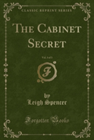 Cabinet Secret, Vol. 3 of 3 (Classic Reprint)