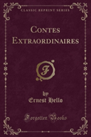 Contes Extraordinaires (Classic Reprint)