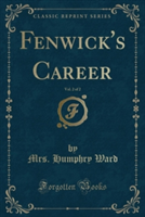 Fenwick's Career, Vol. 2 of 2 (Classic Reprint)