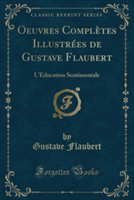 Oeuvres Completes Illustrees de Gustave Flaubert