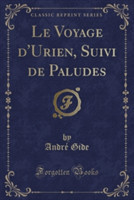 Voyage D'Urien, Suivi de Paludes (Classic Reprint)