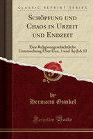 Schopfung Und Chaos in Urzeit Und Endzeit