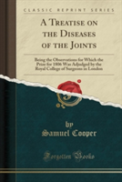 Treatise on the Diseases of the Joints