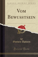 Vom Bewusstsein (Classic Reprint)