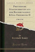 Preussische Staatsschriften Aus Der Regierungszeit Konig Friedrichs II
