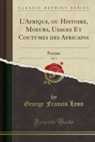 L'Afrique, Ou Histoire, Moeurs, Usages Et Coutumes Des Africains, Vol. 1