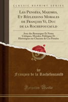 Les Pensees, Maximes, Et Reflexions Morales de Francois VI, Duc de La Rochefoucauld