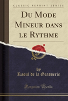 Du Mode Mineur Dans Le Rythme (Classic Reprint)