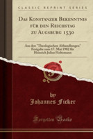 Konstanzer Bekenntnis Fur Den Reichstag Zu Augsburg 1530