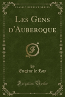 Les Gens D'Auberoque (Classic Reprint)