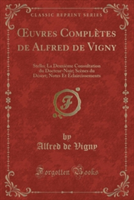 Uvres Completes de Alfred de Vigny