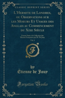 L'Hermite de Londres, Ou Observations Sur Les Moeurs Et Usages Des Anglais Au Commencement Du Xixe Siecle, Vol. 3
