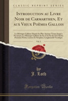 Introduction Au Livre Noir de Carmarthen, Et Aux Vieux Poemes Gallois, Vol. 2