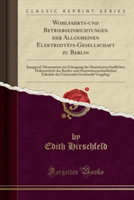 Wohlfahrts-Und Betriebseinrichtungen Der Allgemeinen Elektrizitats-Gesellschaft Zu Berlin