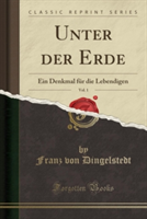 Unter Der Erde, Vol. 1