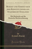 Budget Und Gesetz Nach Dem Konstitutionellen Staatsrecht Englands