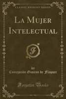 Mujer Intelectual (Classic Reprint)