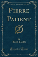 Pierre Patient (Classic Reprint)
