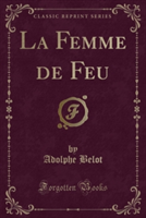 Femme de Feu (Classic Reprint)