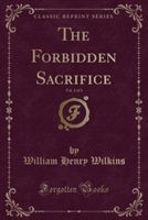 Forbidden Sacrifice, Vol. 2 of 3 (Classic Reprint)