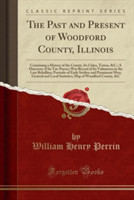 Past and Present of Woodford County, Illinois