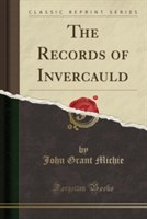 Records of Invercauld (Classic Reprint)