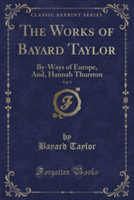 Works of Bayard Taylor, Vol. 5