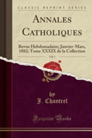 Annales Catholiques, Vol. 1