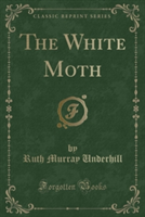 White Moth (Classic Reprint)