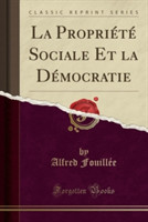 Propriete Sociale Et La Democratie (Classic Reprint)