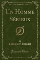 Homme Serieux (Classic Reprint)