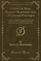 Contes de Miss. Harriet Martineau Sur L'Economie Politique, Vol. 3