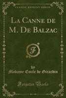 Canne de M. de Balzac (Classic Reprint)