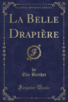 Belle Drapiere (Classic Reprint)