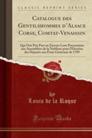 Catalogue Des Gentilshommes D'Alsace Corse, Comtat-Venaissin